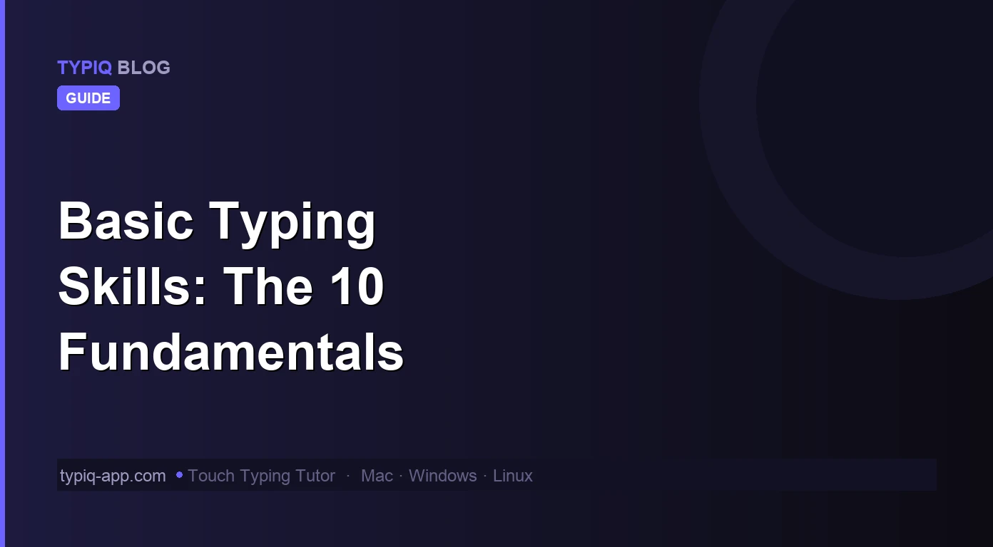 Basic Typing Skills: The 10 Fundamentals Every Beginner Needs