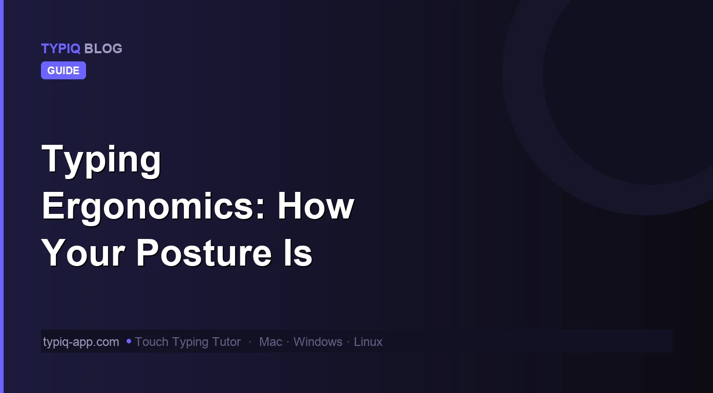 Ergonomía al teclear: cómo tu postura te ralentiza