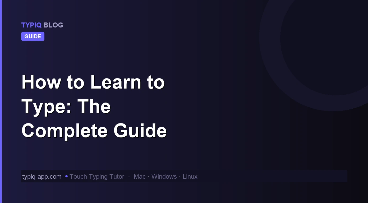 How to Learn to Type: The Complete Guide for 2026