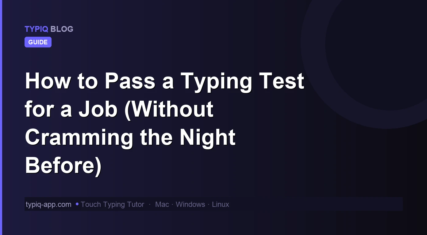 How to Pass a Typing Test for a Job (Without Cramming the Night Before)
