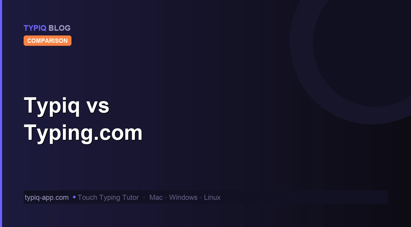 Typiq vs Typing.com: Offline App or Free Web Curriculum?